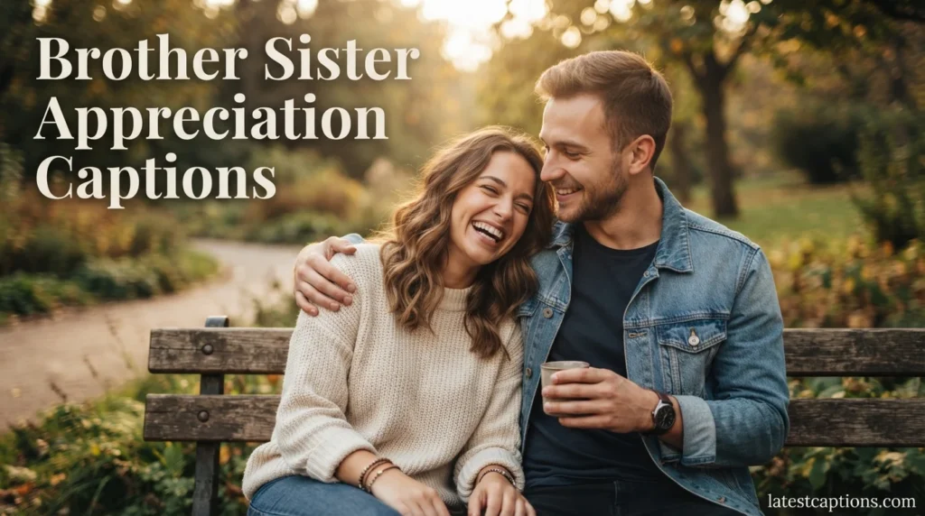Brother Sister Appreciation Captions