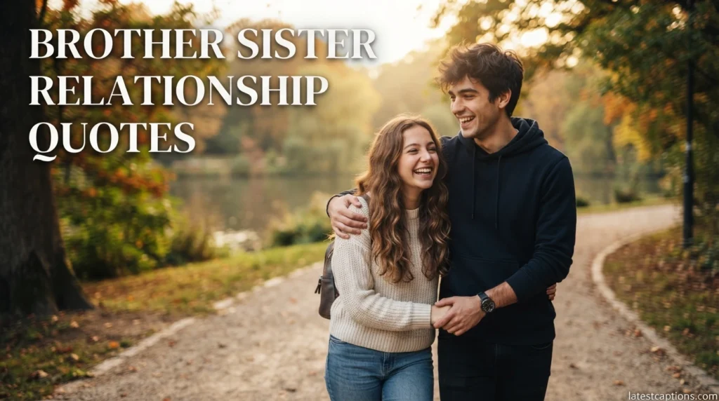 Brother Sister Relationship Quotes