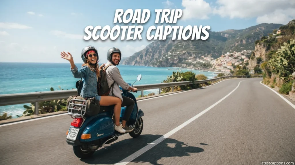 Road Trip Scooter Captions